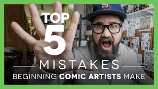Top 5 Mistakes New Comic Artists Make