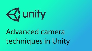 Unity Tutorial 11 - Advanced camera techniques in Unity