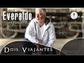 Everaldo Gretter I Dois viajantes