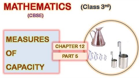 Mathematics (Class 3rd) Chapter 12 (Measures of Capacity) Part 5