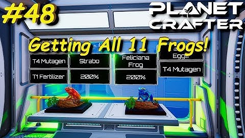 Get All The Frogs | Planet Crafter | Early Access Playthrough s01e48