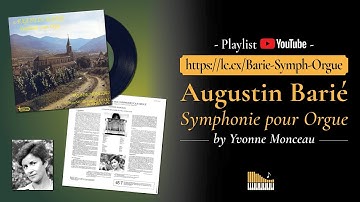 ▶️📀 Augustin Barié (1883-1915), Symphonie pour orgue – Yvonne Monceau, Wihr-au-Val, 1979