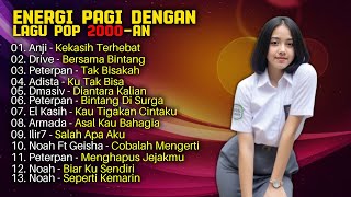 Energi Pagi Dengan Lagu Pop 2000an  Anji  Noah Ft Geisha