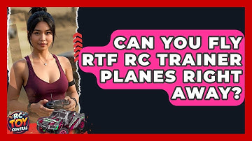 Can You Fly RTF RC Trainer Planes Right Away? - RC Toy Central