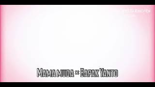 Mama muda × Bapak Yanto slowed tiktok.