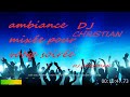 Ambiance mix pour votre soire dj christian