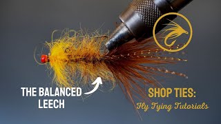 Tying the Balanced Leech | SHOP TIES EP1