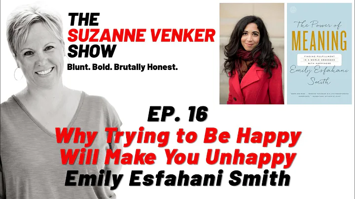 #16 Why Trying to Be Happy Will Make You Unhappy: Emily Esfahani Smith-The Suzanne Venker Show