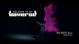 [Interactive Live] SUMIN - 흔적(Trace) | Welcome To My Baverse | 4K