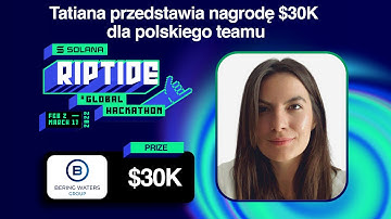 Tatiana przedstawia nagrodę $30K dostępną dla polskiego teamu w ramach Hackathonu Solany Riptide