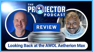 Looking Back on Our AWOL Vision Aetherion Max Projector Review