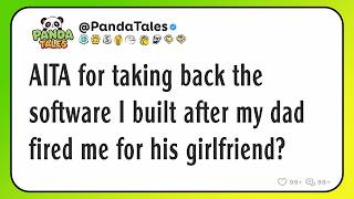 AITA for taking back the software I built after my dad fired me for his girlfriend?