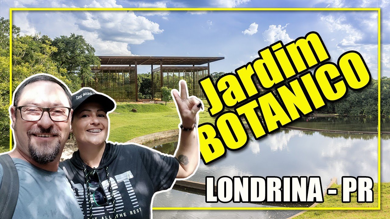 Jardim Botânico de Londrina - Pr