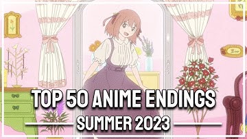 My Top 50 Anime Endings of Summer 2023