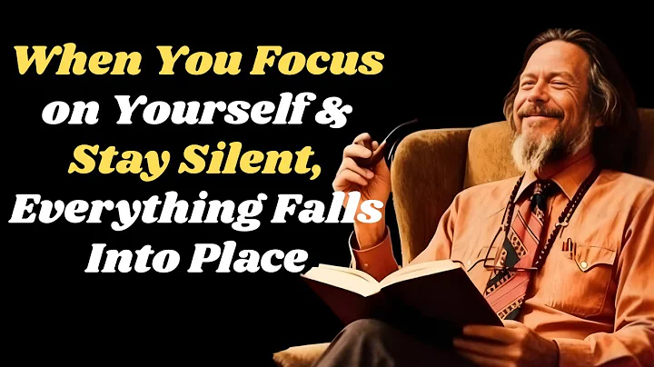 ALAN WATTS-When You Focus on Yourself & Stay Silent, Everything Falls Into Place-Motivational Speech