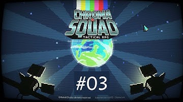 Chroma Squad Part 3 - We Remembered the Voices This Time!