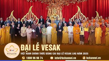 Việt Nam chính thức đăng cai Đại lễ Vesak LHQ năm 2025 | Bchannel