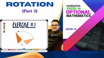 Class 10 Optional Math | Exercise 11.2 (Q.5–11) | Combined Rotation | Vedanta Excel Solution