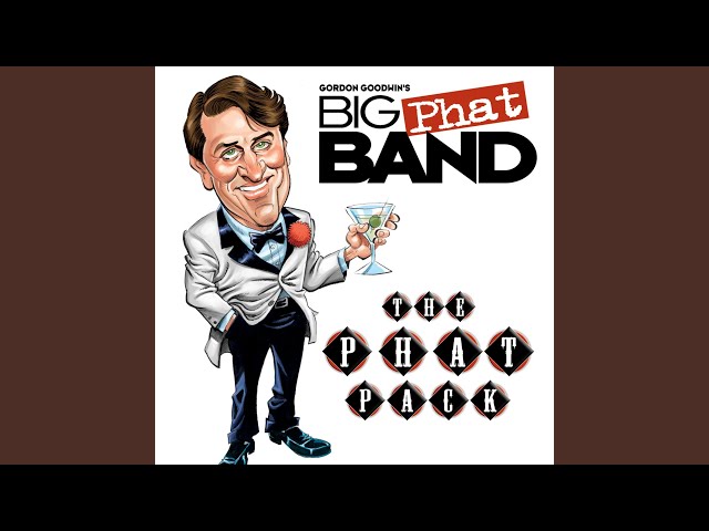 Gordon Goodwin's Big Phat Band - Too Close For Comfort