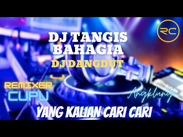 DJ DANGDUT TANGIS BAHAGIA SLOW FULL BASS class=