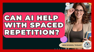 Can AI Help With Spaced Repetition? - High School Toolkit