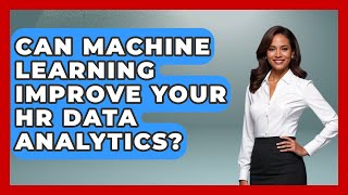 Can Machine Learning Improve Your HR Data Analytics - Office Wellness Insights