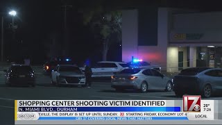 Victim identified in Durham shopping center shooting: Police