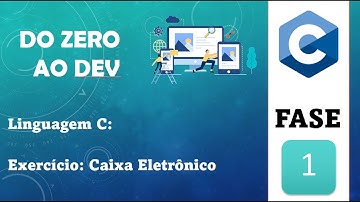 Do Zero ao Dev: Linguagem C: Exercício - Aula 18 - Caixa Eletrônico em C