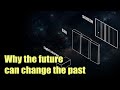 Why the future can change the past? Why consciousness can change reality? [Double-slit experiment]