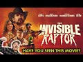 The Invisible Raptor- Must See Movie!