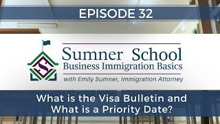 Emily Sumner of Sumner Immigration Law in explains the visa bulletin and priority dates.