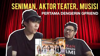 Aktor Teater, Seniman, Musisi 3 IN 1, Pertama Kali React GFriend [ Sunrise - GFriend Reaction ]