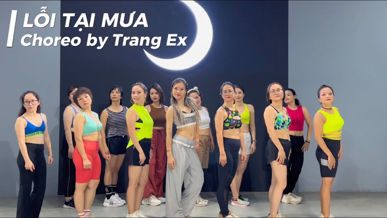 LỖI TẠI MƯA | Trang Ex Dance Fitness