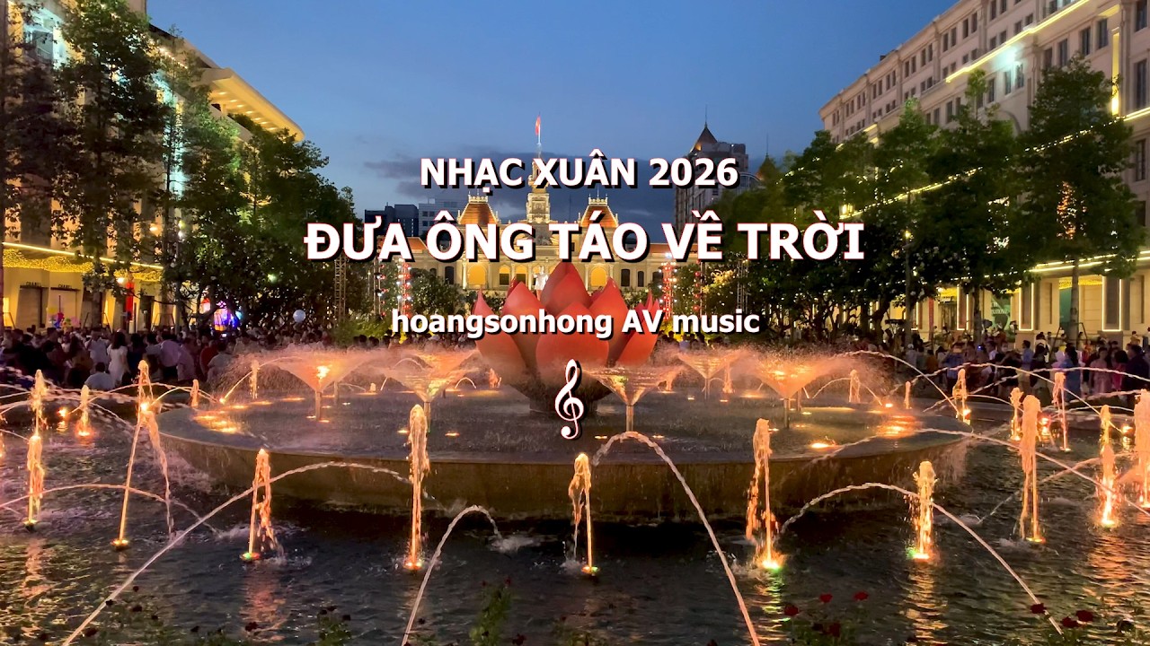 Đưa Ông Táo Về Trời - Nhạc Xuân 2026