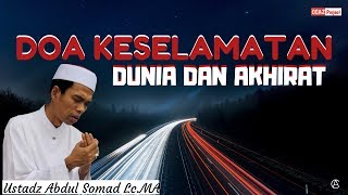 Doa keselamatan dunia dan akhirat | Ust.Abdul Somad Lc.MA