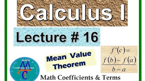 Calculus - 1,  Lecture # 16  (Mean Value Theorem, and Rolle