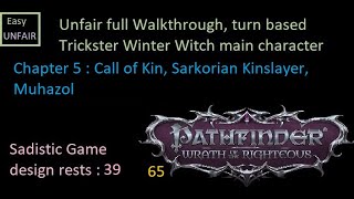 Pathfinder WOTR Unfair walkthrough 65 Chapter 5 Call of Kin Sarkorian Kinslayer Muhazol