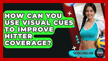 How Can You Use Visual Cues To Improve Hitter Coverage? - The Volleyball Hub