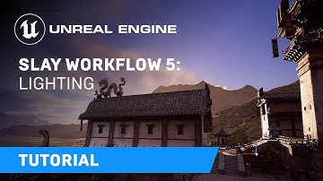 Slay Workflow 5: Lighting | Unreal Engine