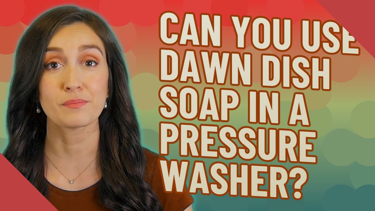 Can you use Dawn dish soap in a pressure washer? YouTube