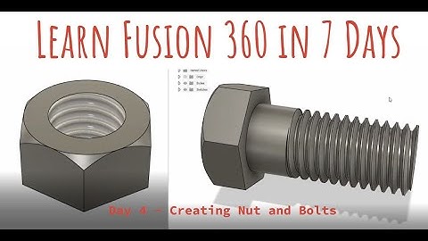 Beginners Tutorial: Learn Fusion 360 in 7 days  - 2025 Edition | Day 4 -  Creating Nuts and Bolts