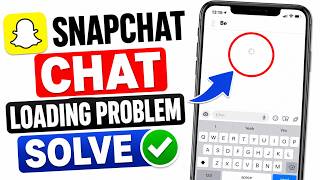How To Fix Snapchat Chat Loading Problem Solve || Snapchat Snap Loading Problem