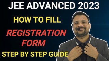 JEE Advanced 2023: How to fill Registration Form | Step by step guide @physicsforall5767