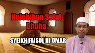 Kelebihan Solat Dhuha | SYEIKH FAISOL HJ OMAR