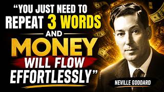 You Just Need To Repeat 3 Words And Money WILL FLOW EFFORTLESSLY - Neville Goddard