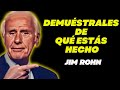 LEVÁNTATE Y DEMUÉSTRALES DE QUÉ ESTÁS HECHO - Jim Rohn Discurso Motivacional