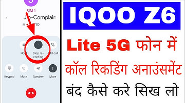 Iqoo Z6 Lite 5G Me Call Recording Announcement Band/Off.Call Recording Announcement Band/Off Iqoo Z6