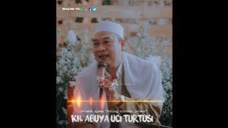 Story wa 30detik // Kh Abuya Uci turtusi