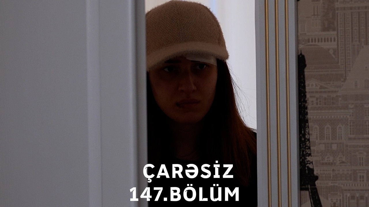 "Çarəsiz" serialı 147-ci bölüm  (Anons)