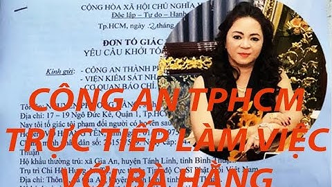 TRỰC TIẾP CÔNG AN TPHCM LÀM VIỆC VỚI BÀ NGUYỄN PHƯƠNG HẰNG #dũnglòvôi #võ_hoàng_yên #vợôngdũnglòvôi